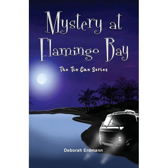 The Tin Can Mystery at Flamingo Bay, Book 1, (Paperback)
