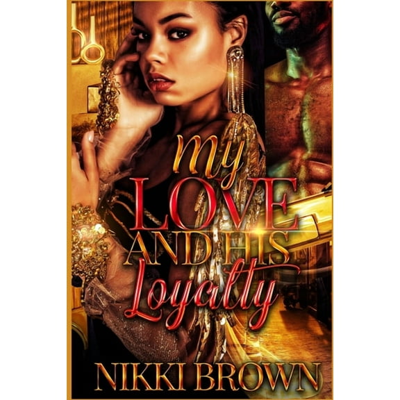 My Love And HIs Loyalty: Parts 1-3