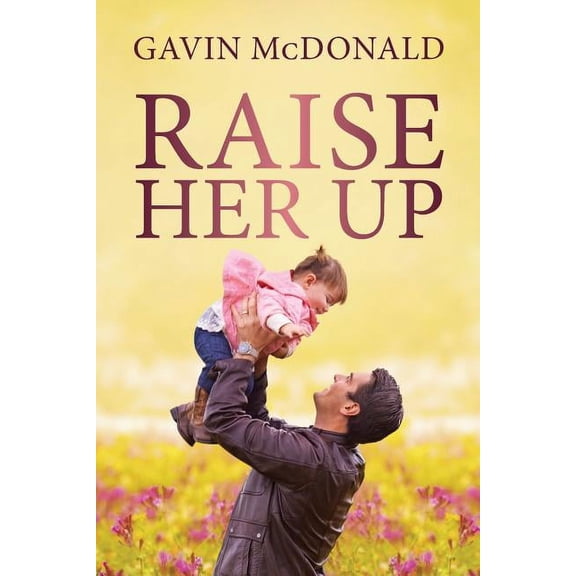 Raise Her Up, (Paperback)