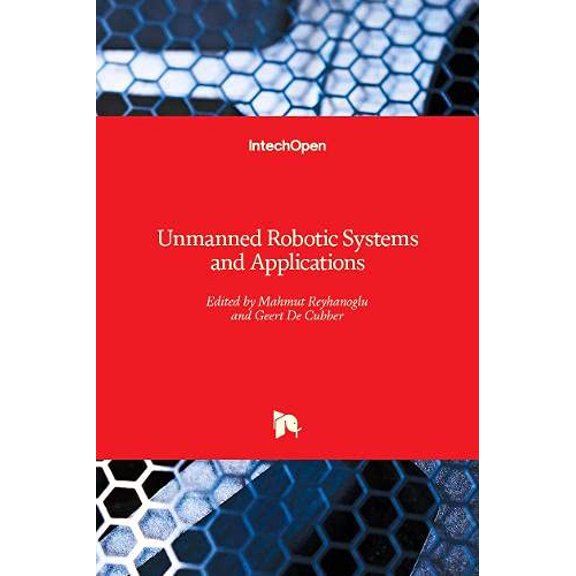 Unmanned Robotic Systems and Applications (Hardcover)