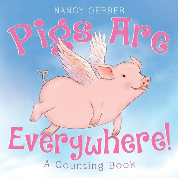 Pigs Are Everywhere! A Counting Book, (Paperback)