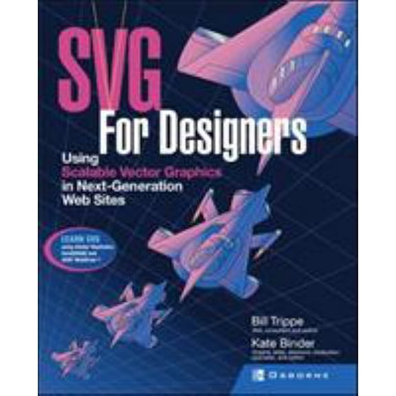 Pre-Owned SVG for Designers: Using Scalable Vector Graphics in Next-Generation Web Sites (Paperback) 0072225297 9780072225297