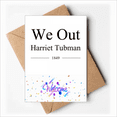 thumbnail image 1 of We Out Harriet Tubman Quotes Welcome Back Greeting Cards Envelopes Blank, 1 of 3