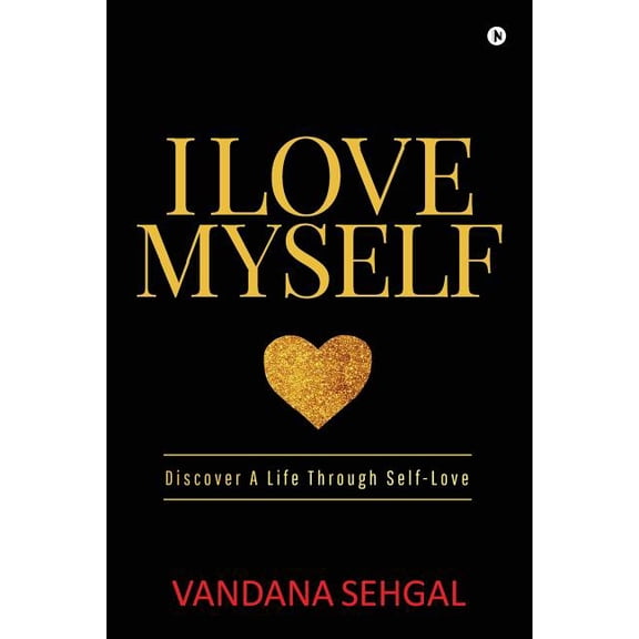 I Love Myself: Discover A Life Through Self-Love, (Paperback)