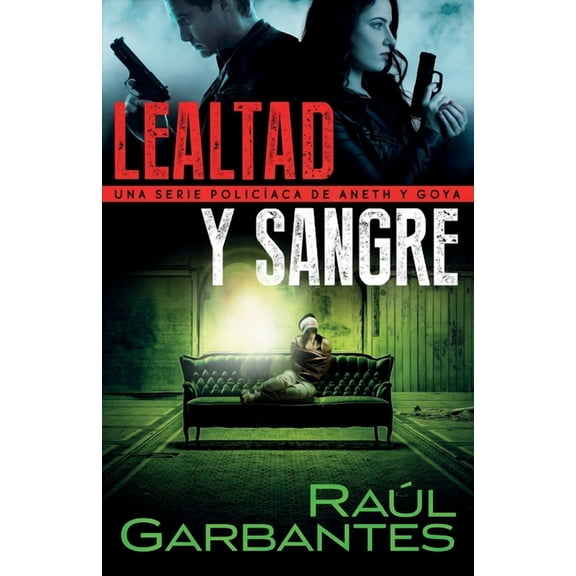Crímenes En Tierras Violentas Lealtad y sangre: Una serie policíaca de Aneth y Goya, Book 3, (Paperback)