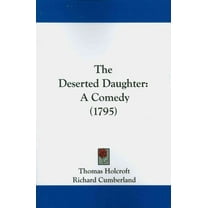Deserted Daughter : A Comedy