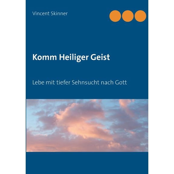 Komm Heiliger Geist: Lebe mit tiefer Sehnsucht nach Gott, (Paperback)