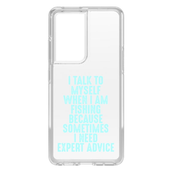DistinctInk Clear Hybrid Case for Samsung Galaxy S21 Ultra (6.8" Screen) - I Talk To Myself Fishing Need Expert Advice - Shockproof Protection