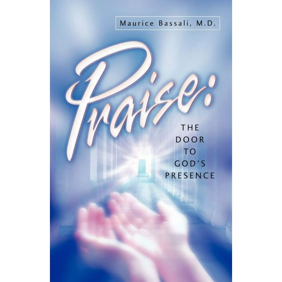 Praise: The Door to God's Presence, (Paperback)