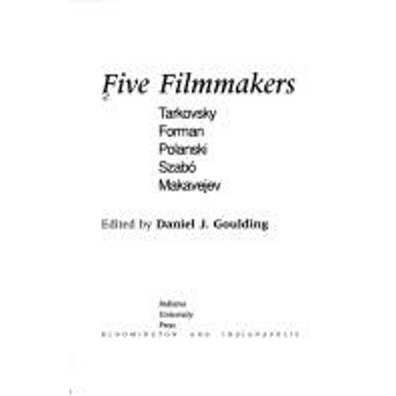 Pre-Owned Five Filmmakers : Tarkovsky, Forman, Polanski, Szabo, Makavejev (Hardcover) 9780253326096