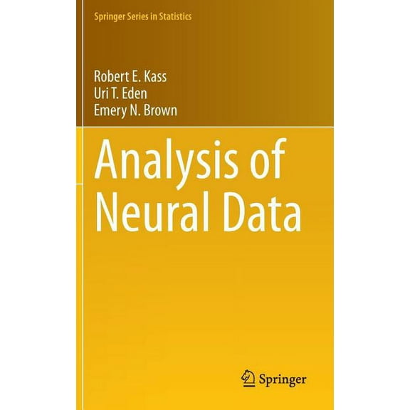 Springer Statistics Analysis of Neural Data, (Hardcover)