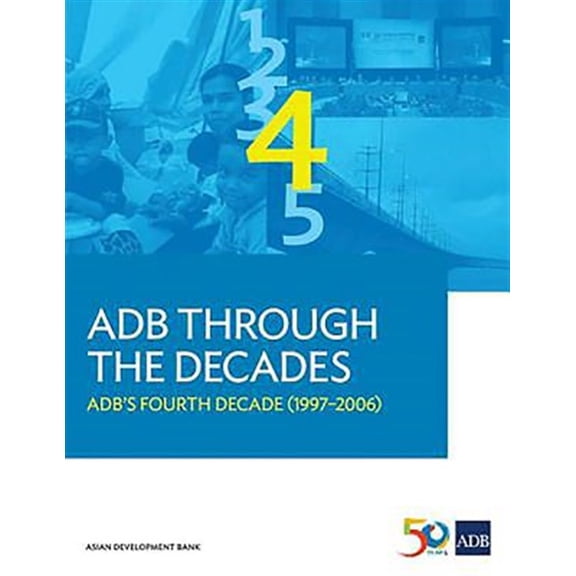 Pre-Owned ADB Through the Decades : ADBs Fourth Decade (19972006) (Paperback)