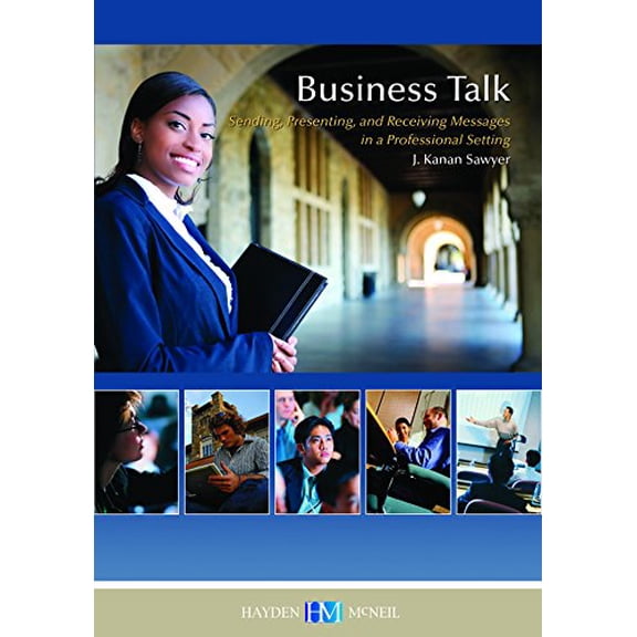 Pre-Owned Business Talk: Sending, Presenting, and Receiving Messages in a Professional Setting (Paperback) 0738056316 9780738056319