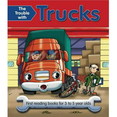 The Trouble with Trucks : First Reading Books for 3 to 5 Year (Best Pet For A 5 Year Old)