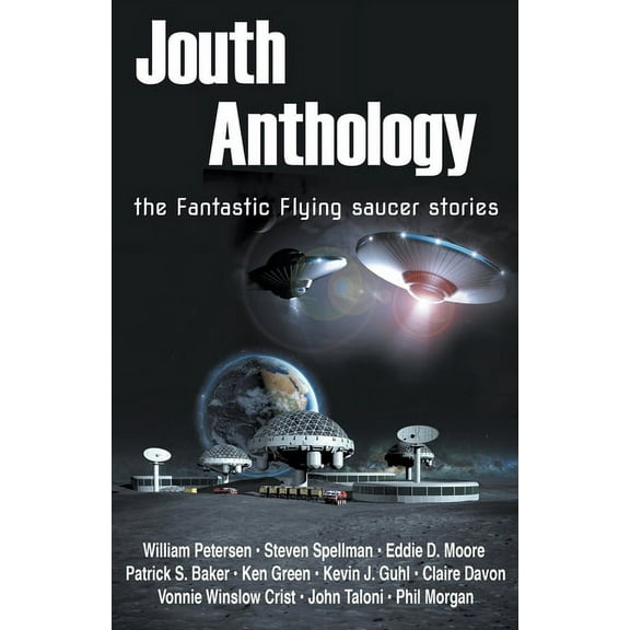 Jouth Anthology: the Fantastic Flying Saucer Stories, (Paperback)