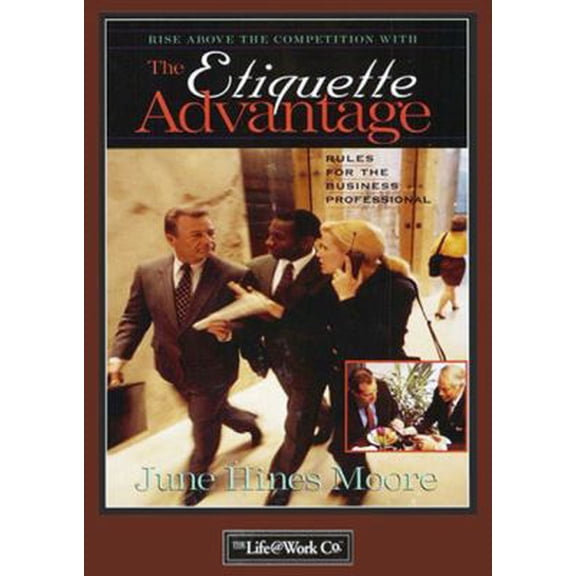 Pre-Owned The Etiquette Advantage: Rules for the Business Professional (Paperback) 0805401547 9780805401547