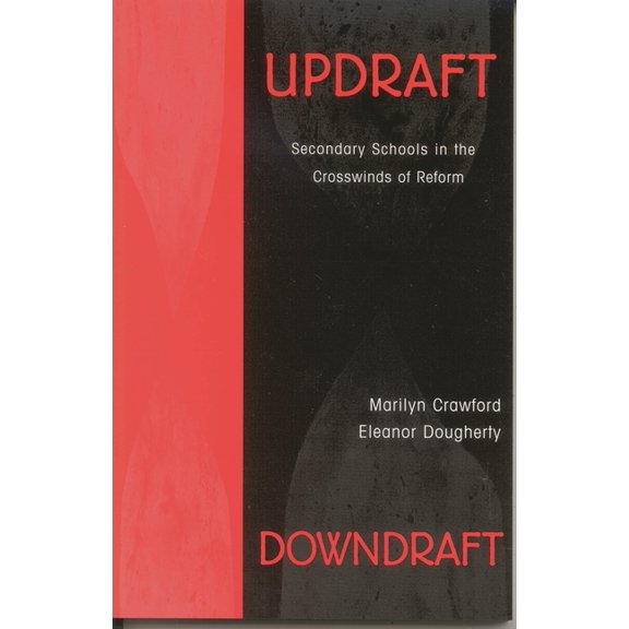Updraft Downdraft: Secondary Schools in the Crosswinds of Reform, (Paperback)