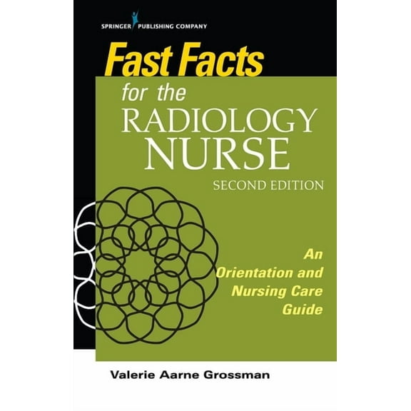 Fast Facts Fast Facts for the Radiology Nurse: An Orientation and Nursing Care Guide, (Paperback)