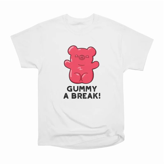 Gummy A Break Cute Candy Pun T-Shirt Tee Gift For Him Merch For Her Apparel For Friend