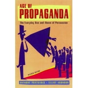 Age of Propaganda: The Everyday Use and Abuse of Persuasion [Paperback - Used]