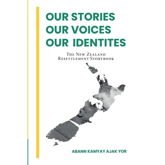 Our Stories, Our Voices, Our Identities: The New Zealand Resettlement Storybook (Paperback)