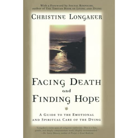Pre-Owned Facing Death and Finding Hope : A Guide to the Emotional and Spiritual Care of the Dying 9780385483322