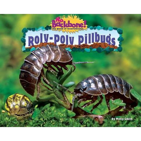 Pre-Owned No Backbone! Creepy Crawlers: Roly-Poly Pillbugs (Hardcover)