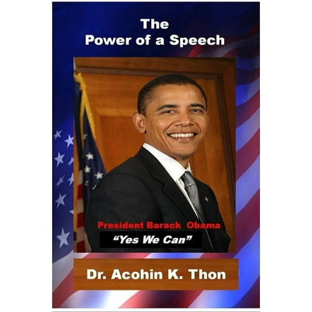The Power of a Speech: President Barack Obama: 