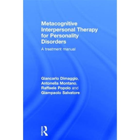 Pre-Owned Metacognitive Interpersonal Therapy for Personality Disorders: A treatment manual (Hardcover)