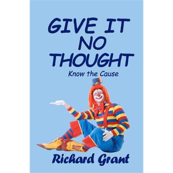 Pre-Owned Give It No Thought: Know the cause, (Paperback)