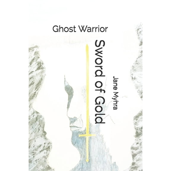 Pre-Owned Sword of Gold: Ghost Warrior (Paperback) 1654302376 9781654302375
