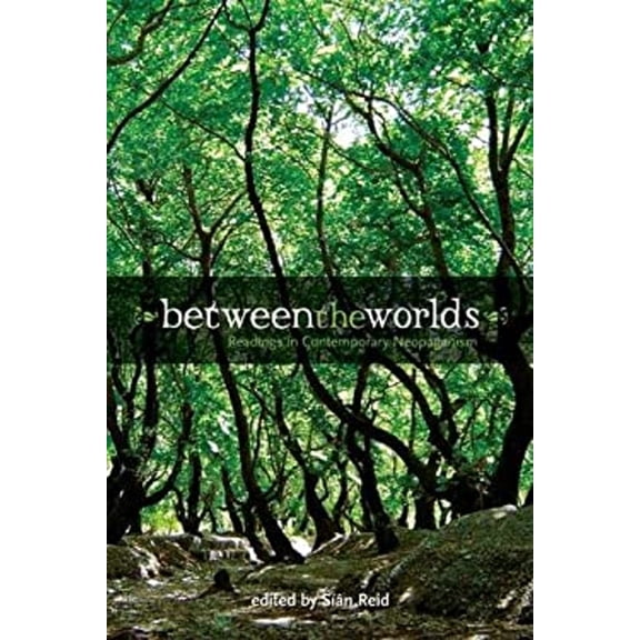 Pre-Owned Between the Worlds: Readings in Contemporary Neopaganism, 9781551303147, 1551303140, Paperback,