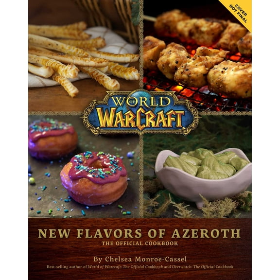 WORLD OF WARCRAFT: World of Warcraft: New Flavors of Azeroth : The Official Cookbook (Hardcover)