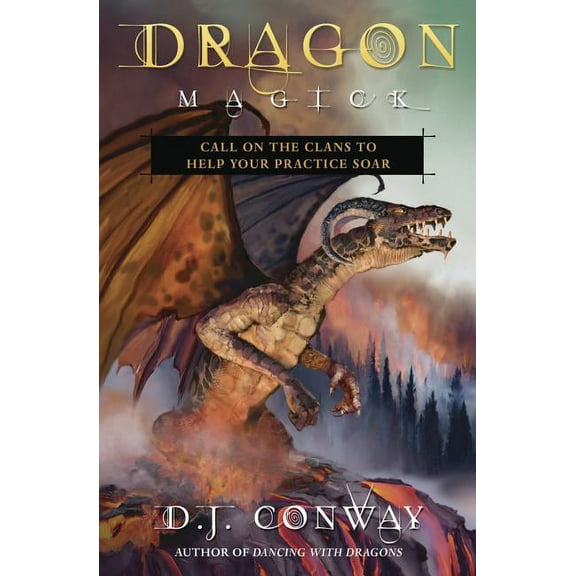 Dragon Magick: Call on the Clans to Help Your Practice Soar, (Paperback)