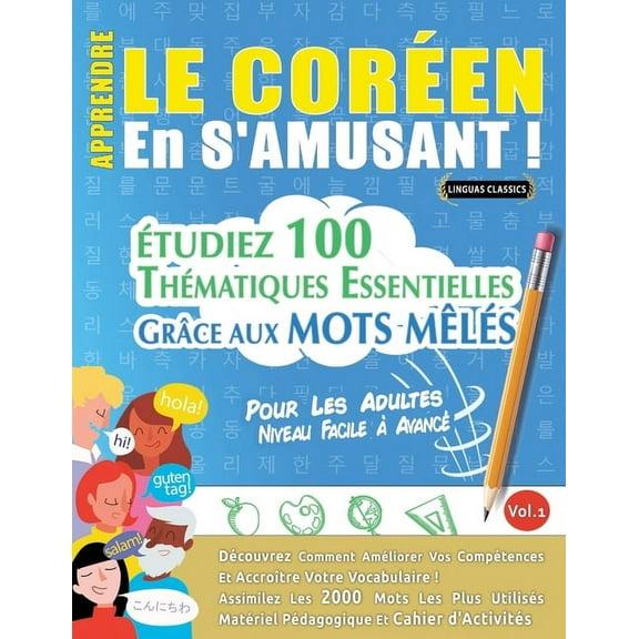 Apprendre Le CorÃ©en En s'Amusant - Pour Les Adultes: Niveau Facile Ã AvancÃ© - Ãtudiez 100 ThÃ©matiques Essentielles , (Paperback)