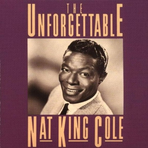 The Unforgettable Nat King Cole [1992] (CD) by Nat King Cole