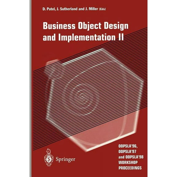 Business Object Design and Implementation II: Oopsla'96, Oopsla'97 and Oopsla'98 Workshop Proceedings, (Paperback)