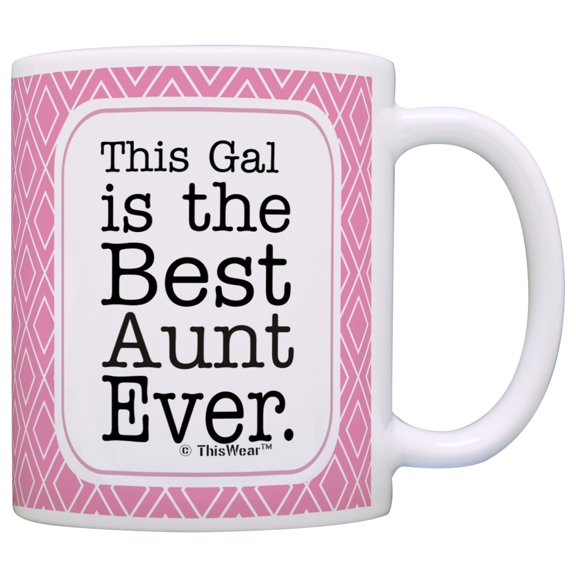 ThisWear Aunt Gifts Aunt This Gal is the Best Ever Aunt Coffee Mug Aunt Coffee Cup Aunt 11 ounce Coffee Mug Pink