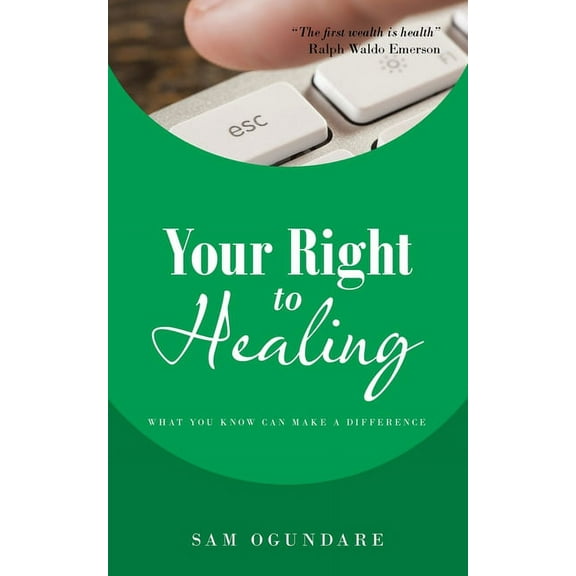 Your Right to Healing: What You Know Can Make a Difference, (Paperback)