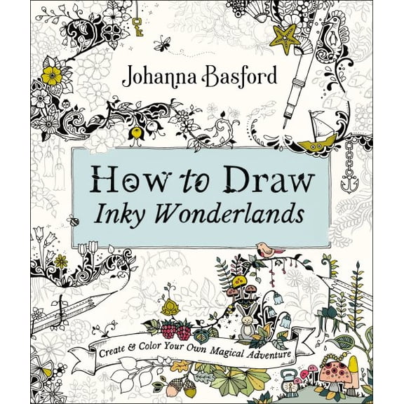 Pre-Owned How to Draw Inky Wonderlands: Create Your Own Magical Adventure Paperback