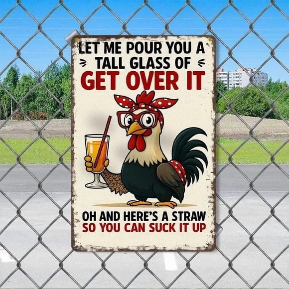 Aodebiao Funny Sarcastic Rooster Tin Sign, Let Me Pour You A Tall Glass Of Get Over It Metal Wall Decor For Home Kitchen Bar Office Farmhouse Chicken Coop Man Cave Garage Pub Wall Art Gift For Adults