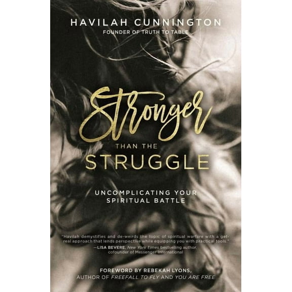 Stronger Than the Struggle: Uncomplicating Your Spiritual Battle, (Paperback)