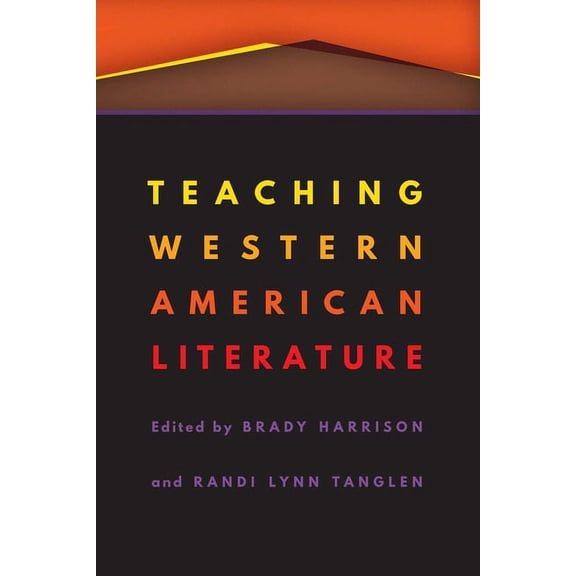Postwestern Horizons Teaching Western American Literature, (Paperback)