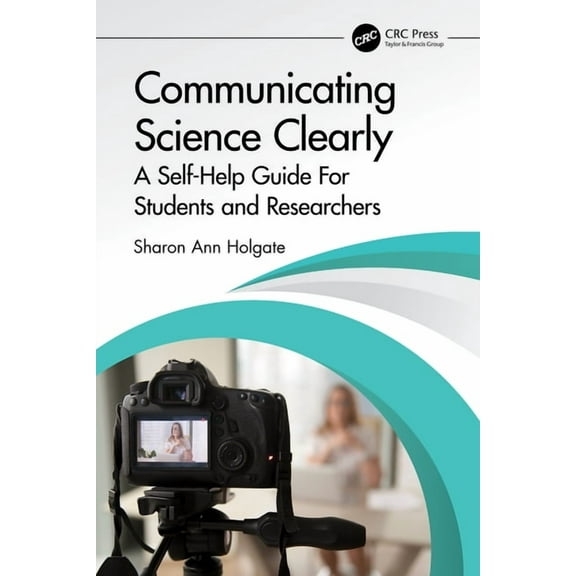 Communicating Science Clearly: A Self-Help Guide For Students and Researchers, (Paperback)