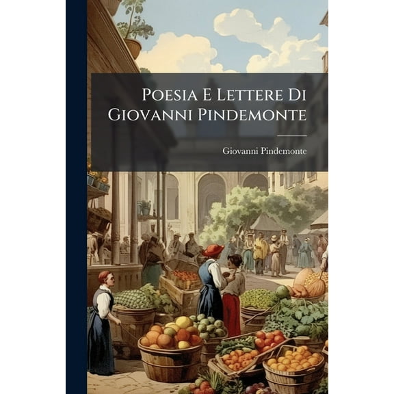 Poesia E Lettere Di Giovanni Pindemonte, (Paperback)