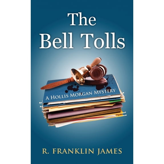 Hollis Morgan Mystery The Bell Tolls, Book 5, (Paperback)