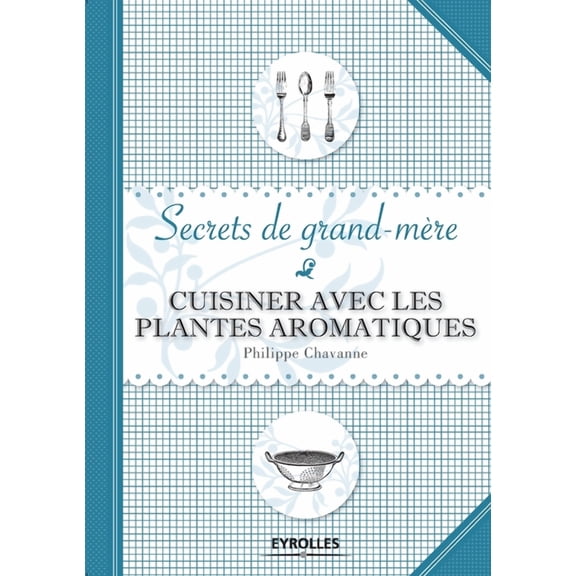 Cuisiner avec les plantes aromatiques, (Paperback)