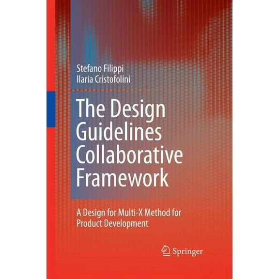 The Design Guidelines Collaborative Framework: A Design for Multi-X Method for Product Development, (Paperback)
