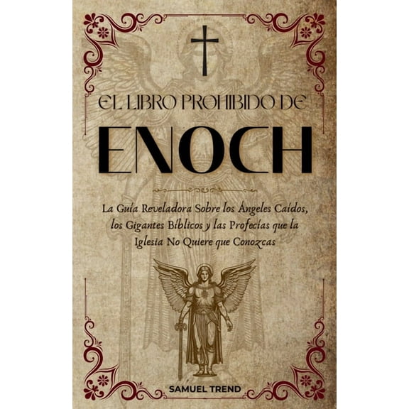 El Libro Prohibido de Enoc: La GuÃ­a Reveladora Sobre los Ãngeles CaÃ­dos, los Gigantes BÃ­blicos y las ProfecÃ­as que la Ig, (Paperback)