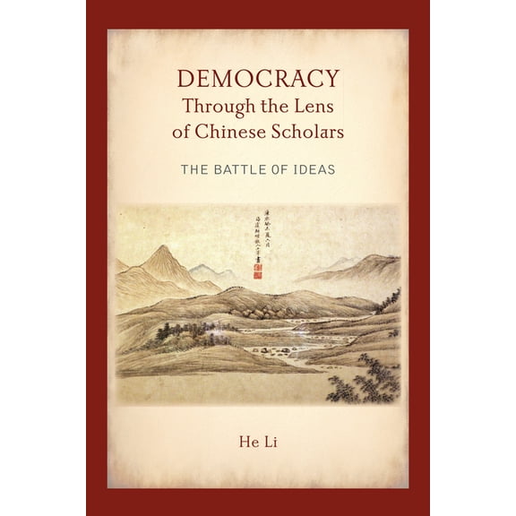 Democracy Through the Lens of Chinese Scholars: The Battle of Ideas, (Hardcover)